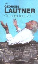 Couverture du livre « On aura tout vu » de Georges Lautner aux éditions Flammarion