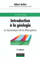 Couverture du livre « Introduction a la geologie ; la dynamique de la lithosphere » de Gilbert Boillot et Jacques Boutler aux éditions Dunod