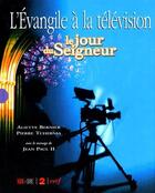 Couverture du livre « L'Evangile à la télévision ; le jour du Seigneur » de Jean-Paul Ii et Pierre Terchnia et Arlette Hammel aux éditions Cerf
