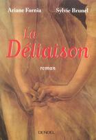 Couverture du livre « La Déliaison » de Sylvie Brunel et Ariane Fornia aux éditions Denoel
