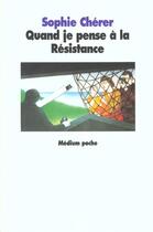 Couverture du livre « Quand je pense a la resistance » de Cherer Sophie aux éditions Ecole Des Loisirs