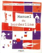 Couverture du livre « Le manuel du borderline » de Bernadette Grosjean et Nader Perroud et Martin Desseilles aux éditions Eyrolles