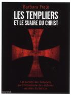 Couverture du livre « Les templiers et le suaire du Christ » de Barbara Frale aux éditions Bayard