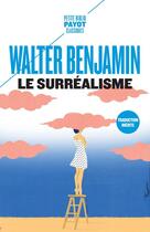 Couverture du livre « Le surréalisme » de Walter Benjamin aux éditions Editions Payot