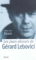 Couverture du livre « Les jours obscurs de Gérard Lebovici » de Douin Jean-Luc aux éditions Stock