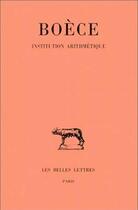 Couverture du livre « Institution arithmétique » de Boéce aux éditions Belles Lettres