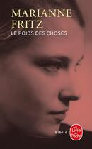 Couverture du livre « Le poids des choses » de Marianne Fritz aux éditions Le Livre De Poche