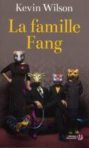 Couverture du livre « La famille fang » de Kevin Wilson aux éditions Presses De La Cite