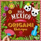 Couverture du livre « Origamitherapie hola mexico » de  aux éditions Solar