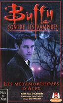 Couverture du livre « Buffy contre les vampires Tome 8 : les métamorphoses d'Alex » de Keith R. A. Decandido aux éditions Fleuve Editions