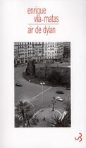 Couverture du livre « Air de Dylan » de Enrique Vila-Matas aux éditions Christian Bourgois