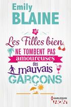 Couverture du livre « Les filles bien ne tombent pas amoureuses des mauvais garçons » de Emily Blaine aux éditions Hqn