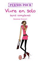 Couverture du livre « Permis pour vivre en solo sans complexe » de Sandrine Chaulet aux éditions J'ai Lu