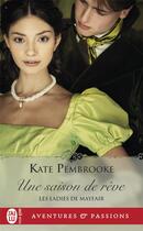 Couverture du livre « Les ladys de Mayfair : les ladies de mayfair - t01 - une saison de reve » de Kate Pembrooke aux éditions J'ai Lu