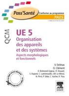 Couverture du livre « UE 5 ; organisation des appareils et systèmes ; aspects morphologiques et fonctionnels ; QCM » de V Delmas aux éditions Elsevier-masson