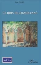 Couverture du livre « Un brin de jasmin fané » de Paul Cohen aux éditions L'harmattan