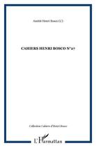 Couverture du livre « Cahiers Henri Bosco t.27 » de Amitie Henri Bosco aux éditions L'harmattan