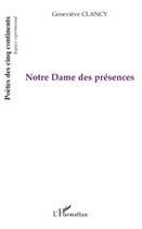 Couverture du livre « Notre dame des présences » de Genevieve Clancy aux éditions Editions L'harmattan