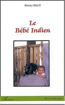 Couverture du livre « Le bebe indien » de Beatrice Balti aux éditions Editions L'harmattan