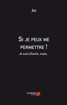 Couverture du livre « Si je peux me permettre ! je suis Charlie, mais... » de Jege aux éditions Editions Du Net