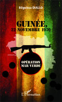 Couverture du livre « Guinée, 22 novembre 1970 ; opération Mar Verde » de Bilguissa Diallo aux éditions Editions L'harmattan