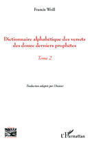 Couverture du livre « Dictionnaire alphabétique des versets de douze derniers prophètes Tome 2 » de Francis Weil aux éditions Editions L'harmattan