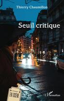 Couverture du livre « Seuil critique » de Thierry Chaumillon aux éditions L'harmattan