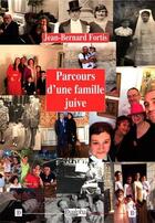 Couverture du livre « Parcours d'une famille juive » de Jean-Bernard Fortis aux éditions Dualpha