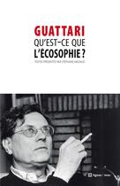 Couverture du livre « Qu'est-ce que l'écosophie ? » de Félix Guattari aux éditions Nouvelles Lignes