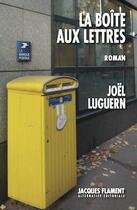 Couverture du livre « La boîte aux lettres » de Joel Luguern aux éditions Jacques Flament