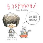 Couverture du livre « Babymoni : j'ai les crocs ! » de Rocio Bonilla aux éditions Pere Fouettard