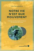 Couverture du livre « Notre vie n'est que mouvement ; l'Europe de Montaigne à l'heure du tourisme de masse » de Lou Sarabadzic aux éditions Publie.net