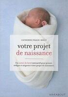 Couverture du livre « Mon projet de naissance » de Catherine Piraud-Rouet aux éditions Marabout