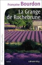 Couverture du livre « La grange de Rochebrune » de Francoise Bourdon aux éditions Calmann-levy