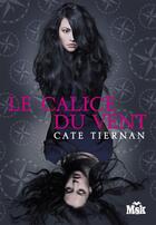 Couverture du livre « Le calice du vent » de Cate Tiernan aux éditions Le Masque