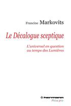 Couverture du livre « Le décalogue sceptique ; l'universeil en question au temps de lumières » de Francine Markovits aux éditions Hermann