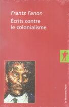 Couverture du livre « Écrits contre le colonialisme ; coffret » de Fanon Frantz aux éditions La Decouverte