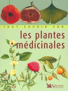 Couverture du livre « Tout savoir sur les plantes medicinales » de  aux éditions Selection Du Reader's Digest