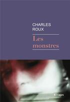 Couverture du livre « Les monstres » de Charles Roux aux éditions Rivages