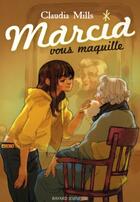 Couverture du livre « Marcia vous maquille » de Claudia Mills aux éditions Bayard Jeunesse