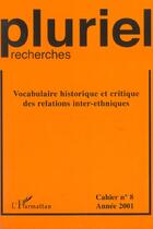 Couverture du livre « Vocabulaire historique et critique des relations inter-ethniques - vol08 - cahier n 8 annee 2001 » de  aux éditions L'harmattan