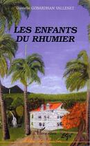 Couverture du livre « Les enfants du rhumier » de Gobardhan Vallenet D aux éditions L'harmattan