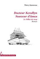 Couverture du livre « Docteur Kerallyn, sauveur d'âmes ; le billet de trop » de Thierry Manneveau aux éditions Societe Des Ecrivains