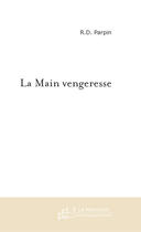 Couverture du livre « La main vengeresse » de Parpin Didier-Roland aux éditions Le Manuscrit