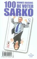 Couverture du livre « Cent bonnes raisons de voter Sarko » de Stephane Ribeiro aux éditions Cherche Midi