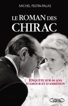 Couverture du livre « Le roman des Chirac ; enquête sur 60 ans d'amour et d'ambition » de Michel Feltin-Palas aux éditions Michel Lafon