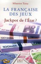 Couverture du livre « La française des jeux, jackpot de l'état » de S Turay aux éditions First