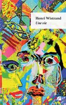 Couverture du livre « Une vie » de Henri Wistrand aux éditions Editions Du Panthéon