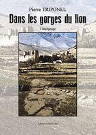 Couverture du livre « Dans les gorges du lion » de Pierre Triponel aux éditions Benevent