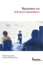 Couverture du livre « Raisonner en sciences humaines » de Valerie Aucouturier et Laurent Van Eynde et . Collectif aux éditions Pu Du Septentrion